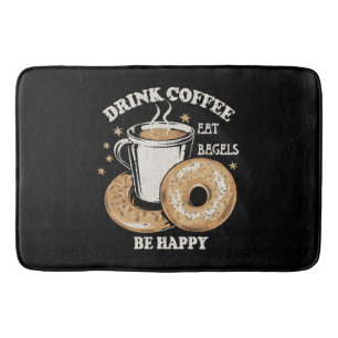 Trinke Kaffee Iss Bagels Sei Glücklich Badematte
