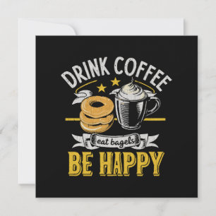 Trinke Kaffee Iss Bagels Sei Glücklich Einladung