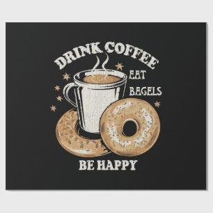 Trinke Kaffee Iss Bagels Sei Glücklich Geschenkpapier