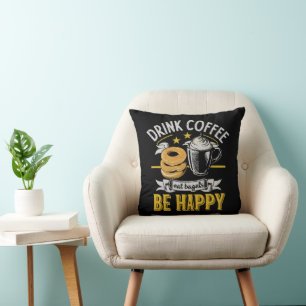 Trinke Kaffee Iss Bagels Sei Glücklich Kissen