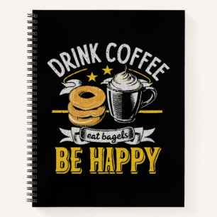 Trinke Kaffee Iss Bagels Sei Glücklich Notizbuch