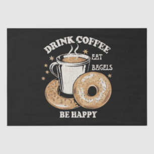 Trinke Kaffee Iss Bagels Sei Glücklich Seidenpapier