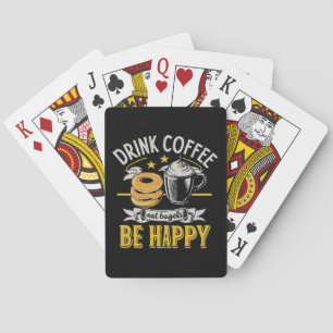 Trinke Kaffee Iss Bagels Sei Glücklich Spielkarten