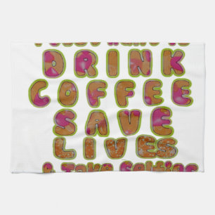 Trinke Kaffee, rette Leben und mache Selfies Kunst Küchentuch