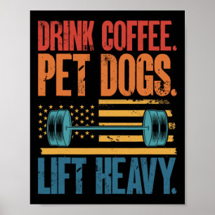 Trinke Kaffee streichle Hunde hebe schwere Bodybui Poster