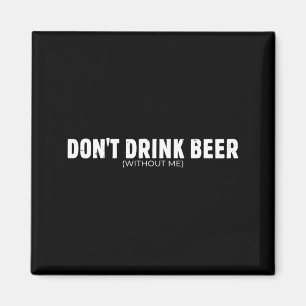 Trinke kein Bier ohne lustigen Bierliebhaber für M Magnet