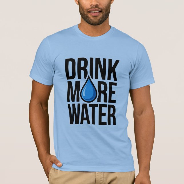 TRINKE MEHR WASSER mit einem blauen Tropfen-Symbol T-Shirt (Vorderseite)