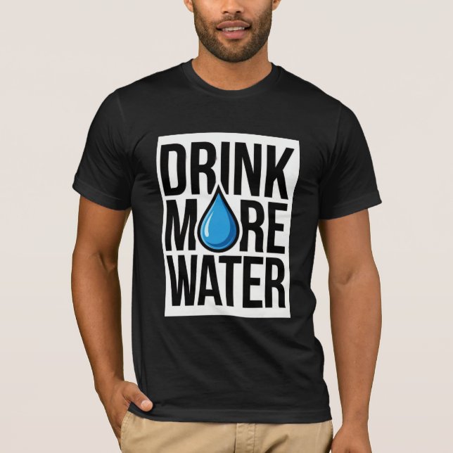 TRINKE MEHR WASSER mit einem blauen Tropfen-Symbol T-Shirt (Vorderseite)