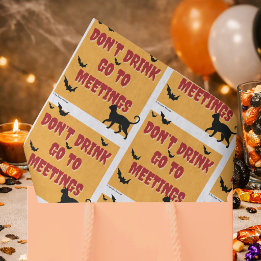 Trinke nicht, gehe zu Meetings | Nüchterne Hallowe Seidenpapier