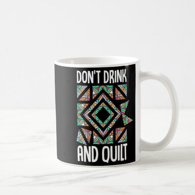Trinke Nicht Und Quilte Patchwork Stricken Nähen C Kaffeetasse (Rechts)