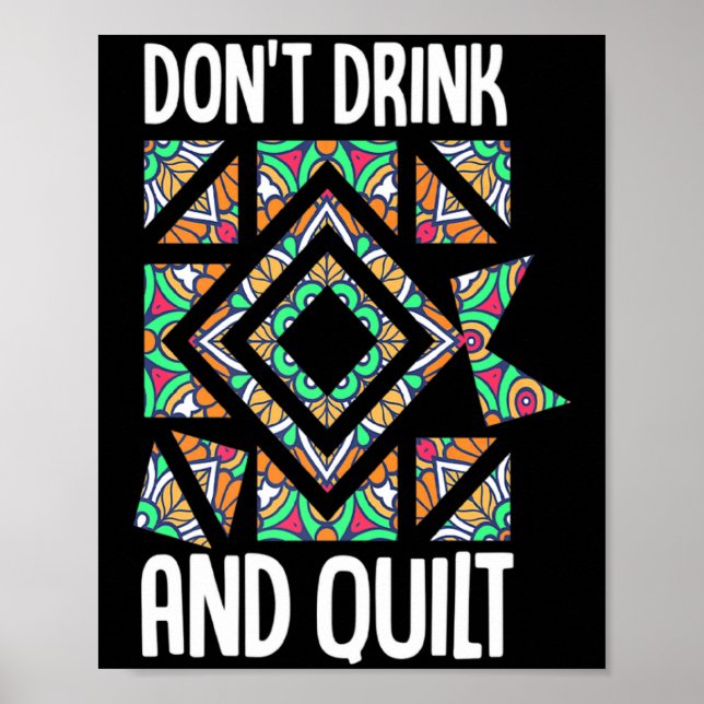 Trinke Nicht Und Quilte Patchwork Stricken Nähen C Poster (Vorne)