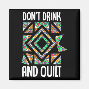 Trinke Nicht Und Quilte Patchwork Stricken Nähen H Magnet