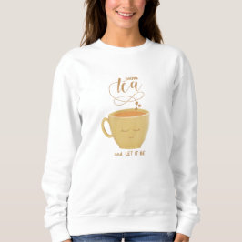 Trinke Tee & Lass es Sein - Sweatshirt