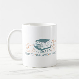 Trinke Tee, Lies Bücher, Sei Glücklich Kaffeetasse