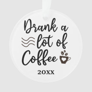 Trinke viel Kaffee Weihnachten 2021 Ornament