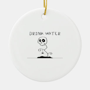 Trinke Wasser - Iss, Trinke und sei gruselig Retro Keramik Ornament