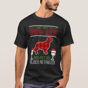 Trinke Wein streichle meinen Golden Retriever häss T-Shirt