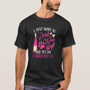 Trinke Wein und streichle meine Cornish Rex Katze T-Shirt