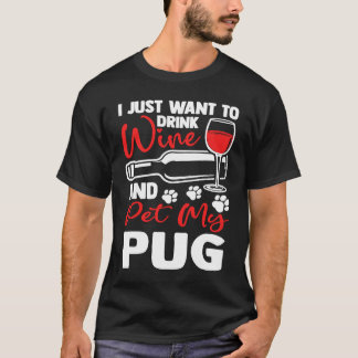 Trinke Wein und streichle meinen Pug Niederländisc T-Shirt
