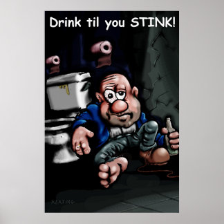 Trinken, bis du ein Plakat stinkst