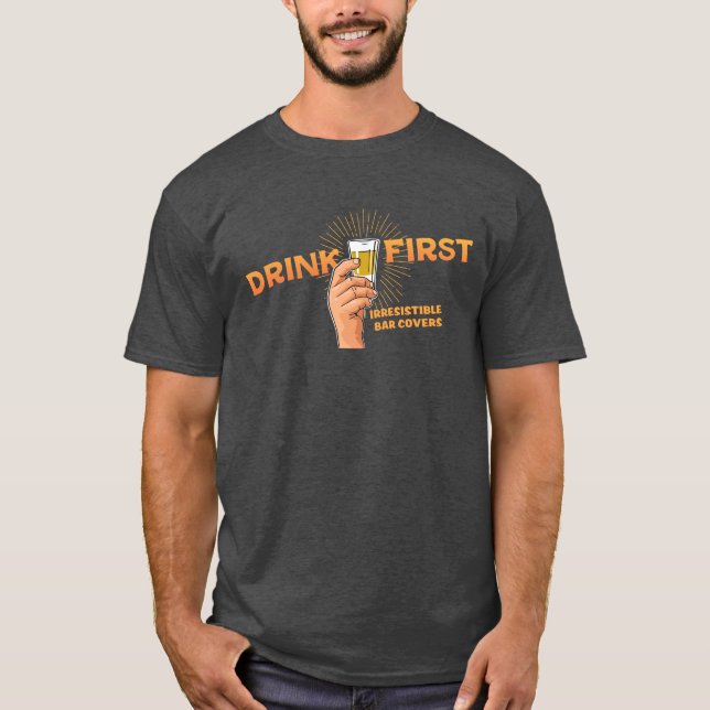 Trinken Erster T - Shirt (Vorderseite)