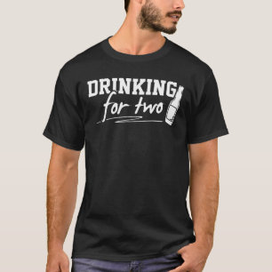 Trinken für zwei - Schwangerschaftsankündigung Shi T-Shirt