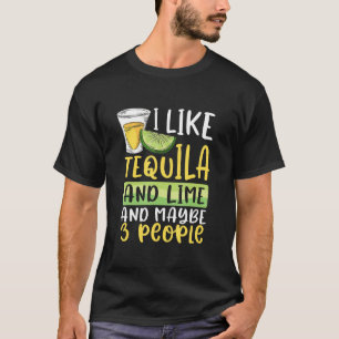 Trinken Ich mag Tequila Limon vielleicht drei Leut T-Shirt