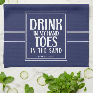 Trinken in meiner Hand Zitat Nautical Coastal Beac Geschirrtuch