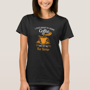 Trinken Kaffee Haustier mein Fox Terrier Spaß Gesc T-Shirt