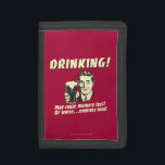 Trinken: Kann den Speicherverlust noch verschlimme Trifold Geldbörse<br><div class="desc">Willkommen bei RetroSpoofs. Es ist die ultimative Kollektion klassischer Retro-T - Shirt,  die uns bei Bier,  Männern,  Frauen,  Poker,  Jobs und all den anderen schlechten Dingen,  die uns so gut fühlen,  Spaß macht!</div>