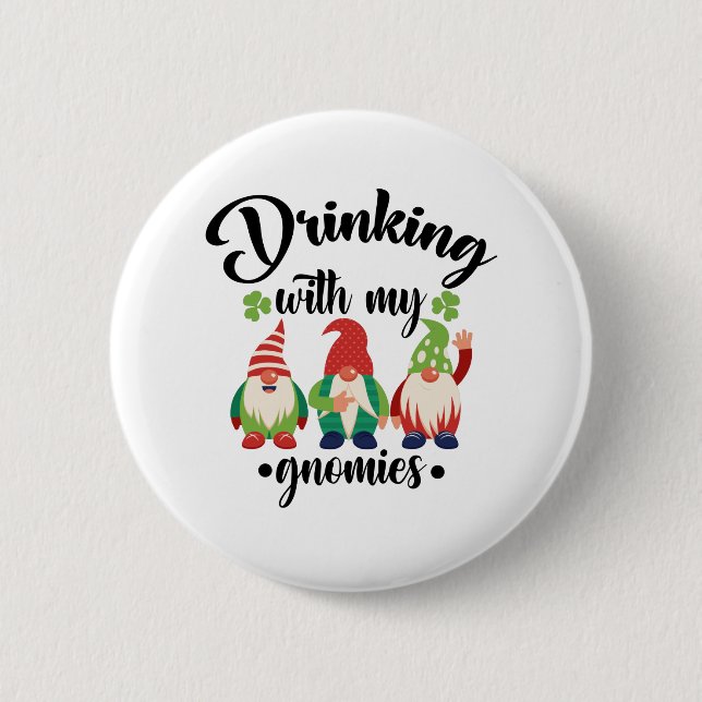 Trinken mit meinen Gnomen Funny St Patrick's Day Button (Vorderseite)
