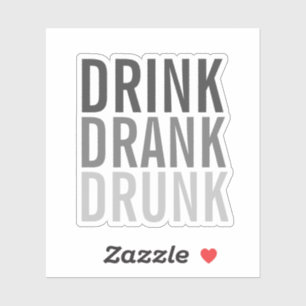 Trinken Sie betrunken getrunken Funny Aufkleber