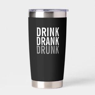 Trinken Sie betrunken getrunken Funny Thermobecher