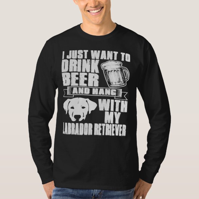 Trinken Sie Bier Häng mit Labrador Retriever Dog T-Shirt (Vorderseite)