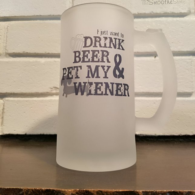 Trinken Sie Bier & Haustiere meiner Dackel Bier Da Mattglas Bierglas (Just want to drink beer and pet my wiener dog - great dachshund dad gift)