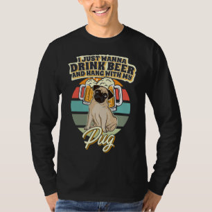 Trinken Sie Bier und halten Sie mit meinem Mops Cl T-Shirt