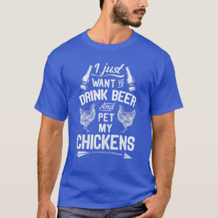 Trinken Sie Bier und Haustiere meine Hühner im Sh T-Shirt