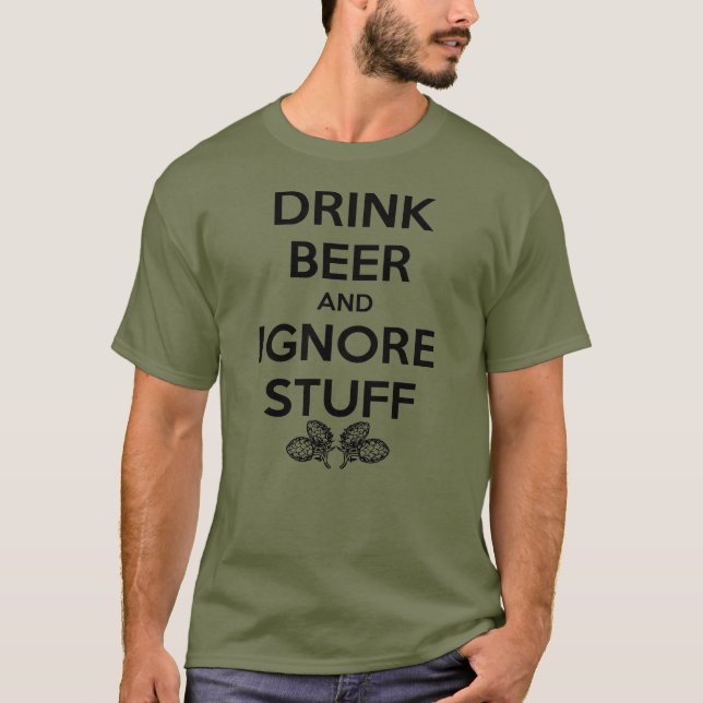 Trinken Sie Bier und ignorieren Sie Geschmack T-Shirt (Vorderseite)