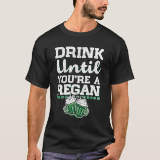 Trinken Sie, bis Sie ein Regan St Patrick's Day Ge T-Shirt