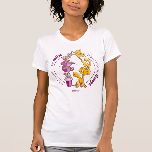 Trinken Sie den Kaffee, machen Sie die Dinge T-Shirt (Vorderseite)