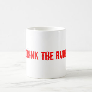 Trinken Sie die unhöfliche Tasse