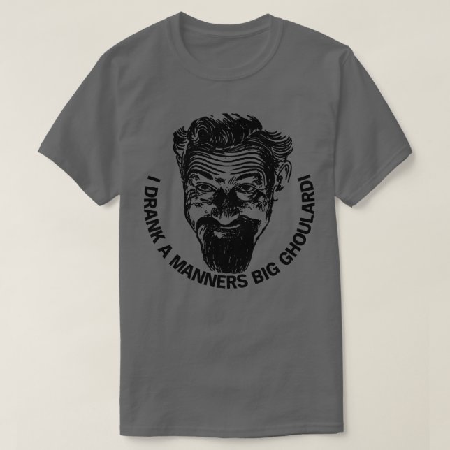 Trinken Sie ein Manners Big Ghoulardi T-Shirt (Design vorne)