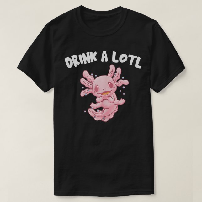 Trinken Sie einen netten Axolotl Spaß Salamander A T-Shirt (Design vorne)