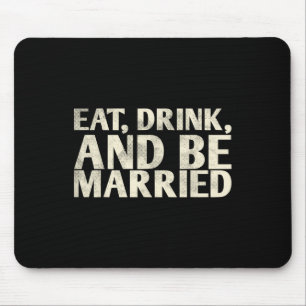 Trinken Sie Getränke und seien Sie Verheiratet bei Mousepad