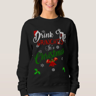 Trinken Sie Grinken Es ist Weihnachtsgeschmack für Sweatshirt
