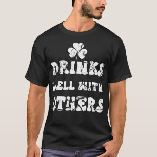 Trinken Sie gut mit anderen Funny St Patricks Day  T-Shirt