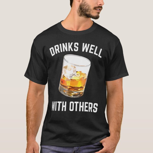 Trinken Sie gut mit anderen Whiskeys T-Shirt (Vorderseite)
