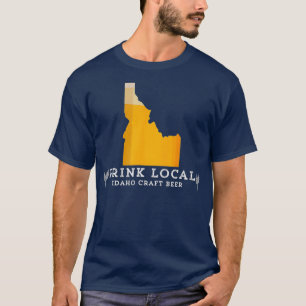 Trinken Sie gutes lokales Kunsthandwerk Bier Idaho T-Shirt