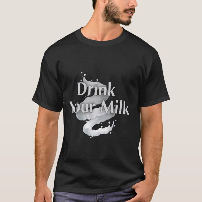 Trinken Sie Ihre Milch T-Shirt (Vorderseite)
