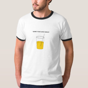 Trinken Sie Ihren Saft Shelby T-Shirt